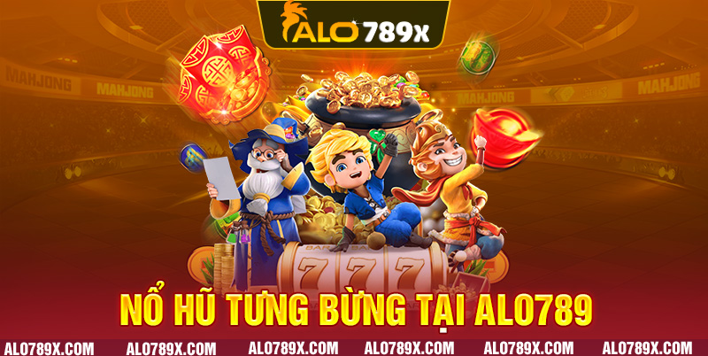 Nổ Hũ Tưng bừng alo789